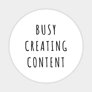 Busy Creating Content Magnet